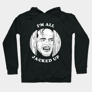 All Jacked Up Hoodie